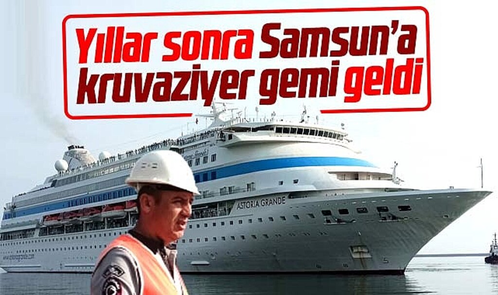 Samsun'a yıllar sonra ilk kez bir kruvaziyer gemi geldi