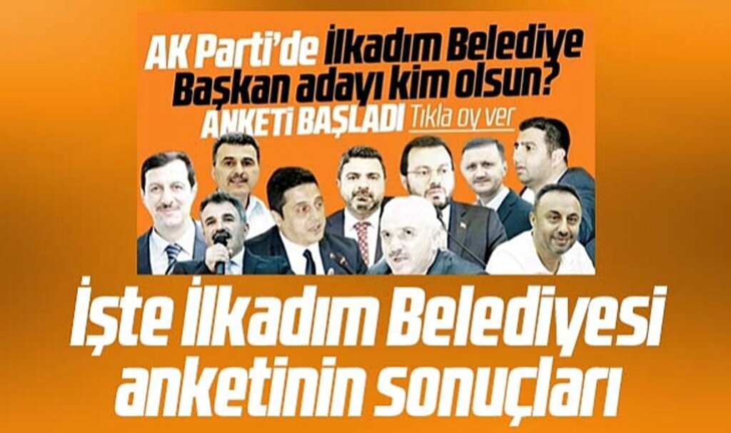 Samsun'da AK Parti İlkadım Belediye Başkan adayı kim olsun anketi sonuçlandı