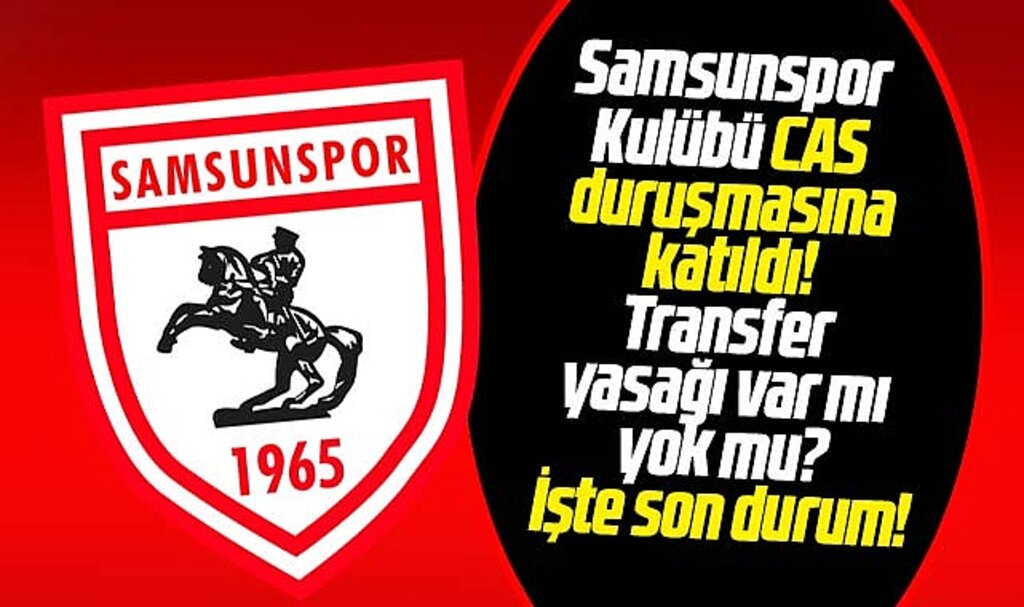 Samsunspor Kulübü CAS duruşmasına katıldı! Kulüp açıklama yaptı!