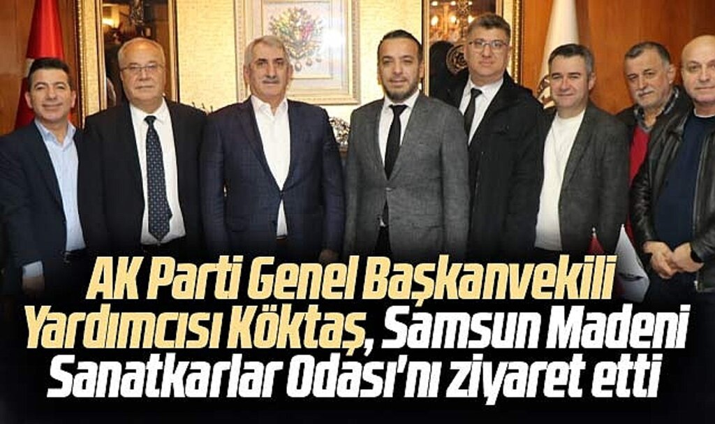 AK Parti Genel Başkanvekili Yardımcısı Köktaş, Madeni Sanatkarlar Odası'nı ziyaret etti