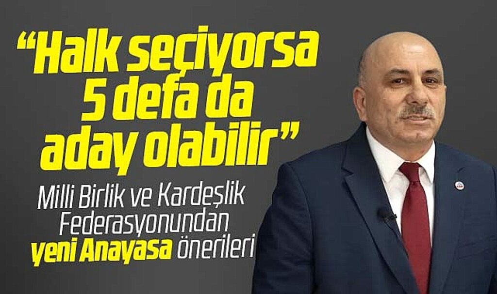 Milli Birlik ve Kardeşlik Federasyonundan dikkat çekici yeni Anayasa önerileri! 