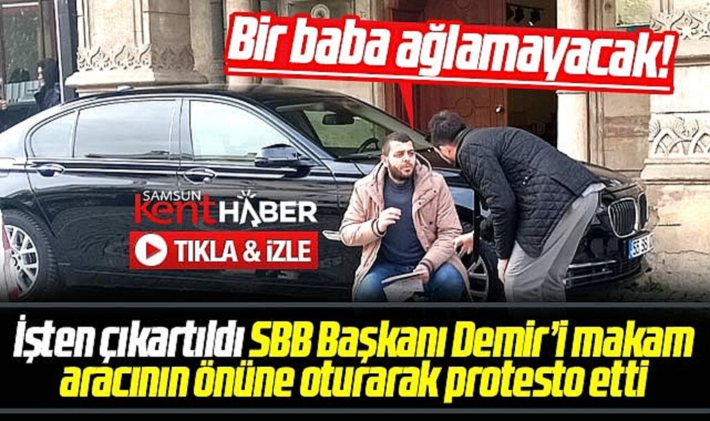 Samsun Büyükşehir Başkanı Demir'i makam aracının önüne oturup protesto etti
