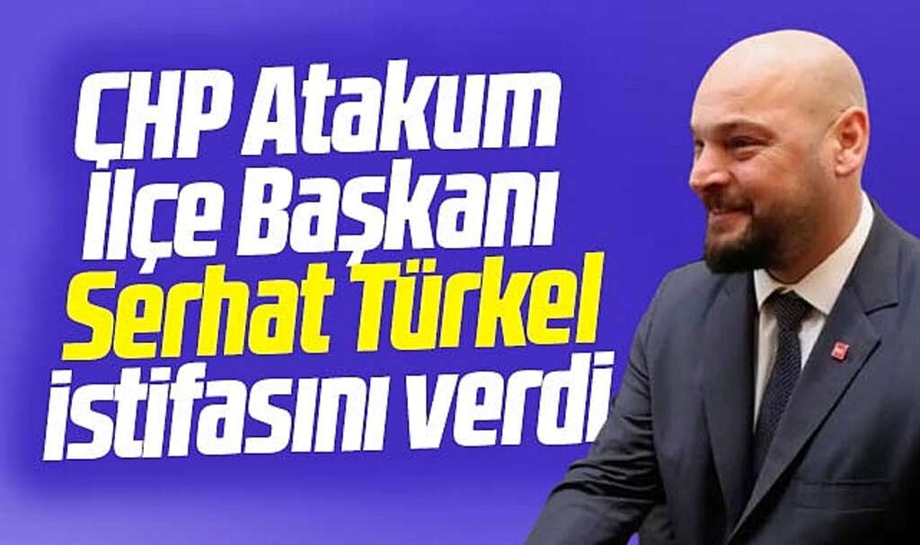 Samsun'da CHP Atakum İlçe Başkanı Türkel aday adaylığı için istifa etti