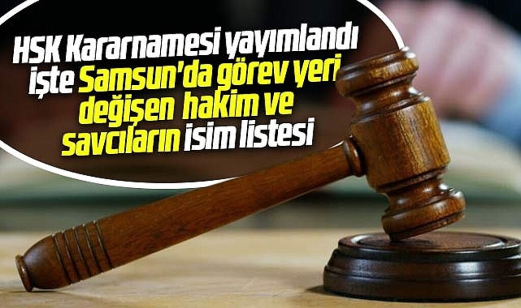 Samsun'da HSK'nın 26 Aralık kararnamesi ile hakim savcıların görev yeri değişti 