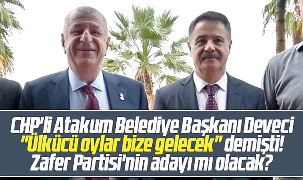 Samsun'da ülkücü oylar bize gelecek diyen Deveci Zafer Partisi'nin adayı mı olacak?