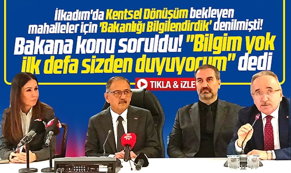 Samsun İlkadım'da Kentsel Dönüşüm sorunu için bakan ilk defa duydum dedi