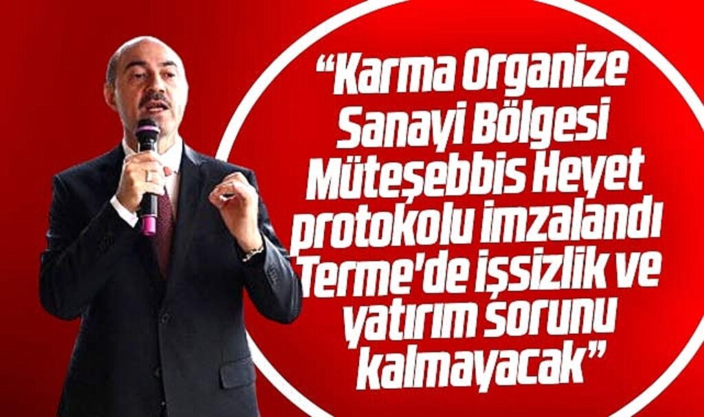 Samsun Terme'de Karma Organize Sanayi Bölgesi'nin müteşebbis heyet protokolü imzalandı