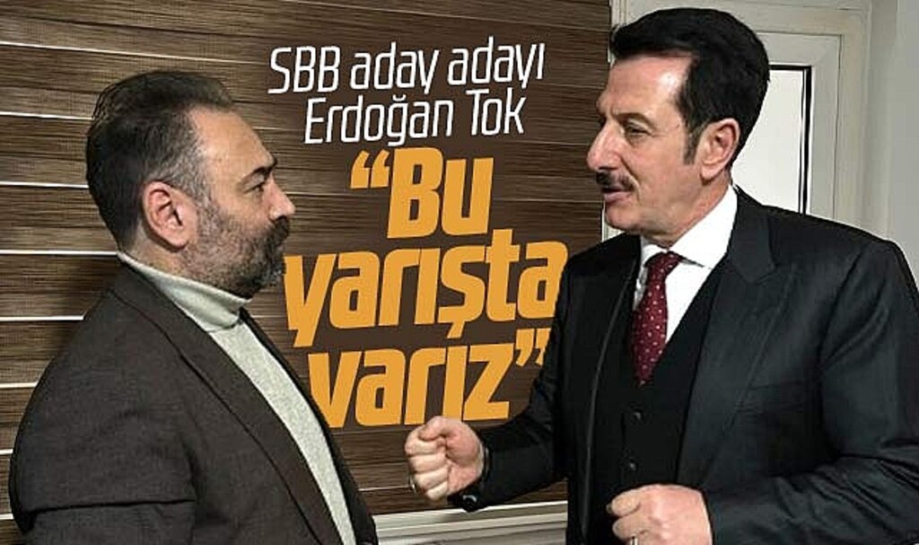 SBB Başkan aday adayı Erdoğan Tok açıkladı! Bu yarışta varız 