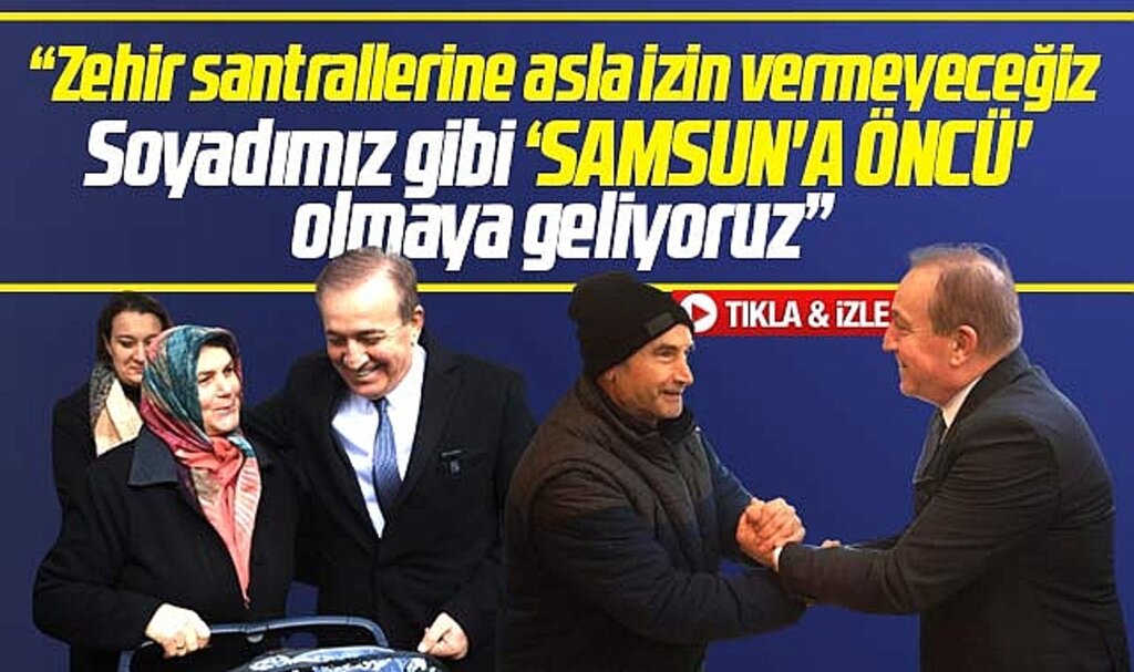 CHP Samsun Büyükşehir adayı Öncü Tekkeköy'de açıkladı! Zehir santrallerine izin vermeyeceğiz