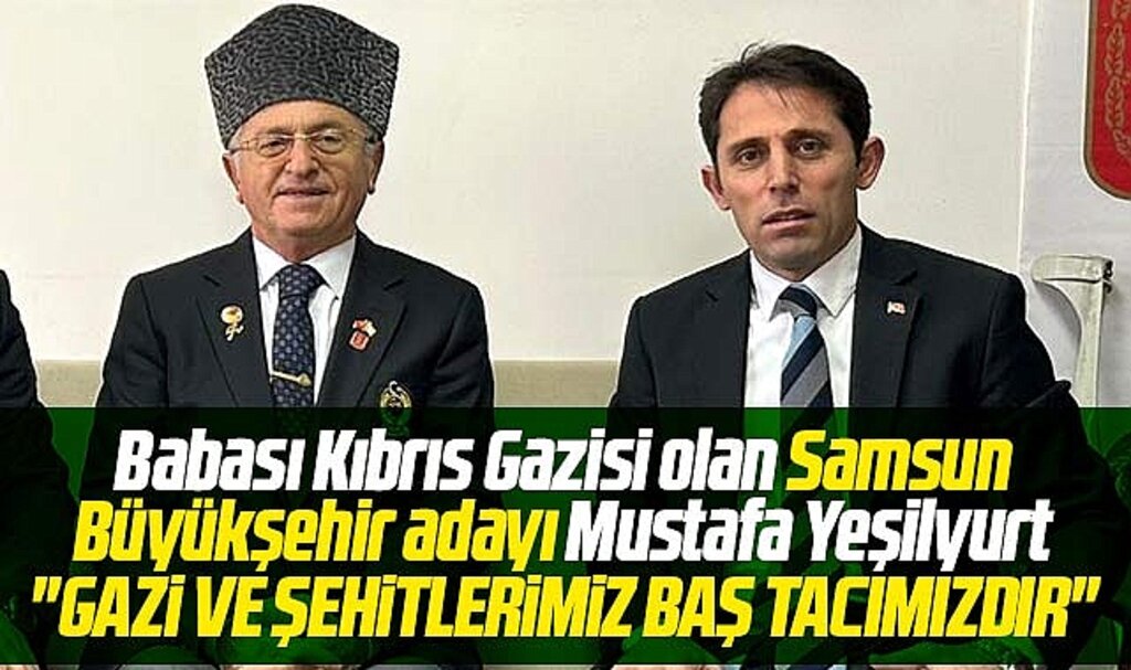 Gelecek Partisi Samsun Büyükşehir adayı Mustafa Yeşilyurt gazileri ziyaret etti