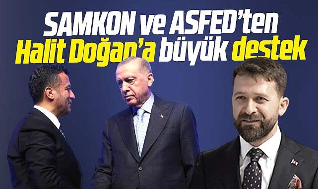 SAMKON ve ASFED'ten Halit Doğan'a destek açıklaması