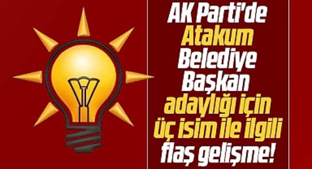 Samsun AK Parti'de Atakum için üç isim son elemeye kaldı! Atakum adayı kim olacak?