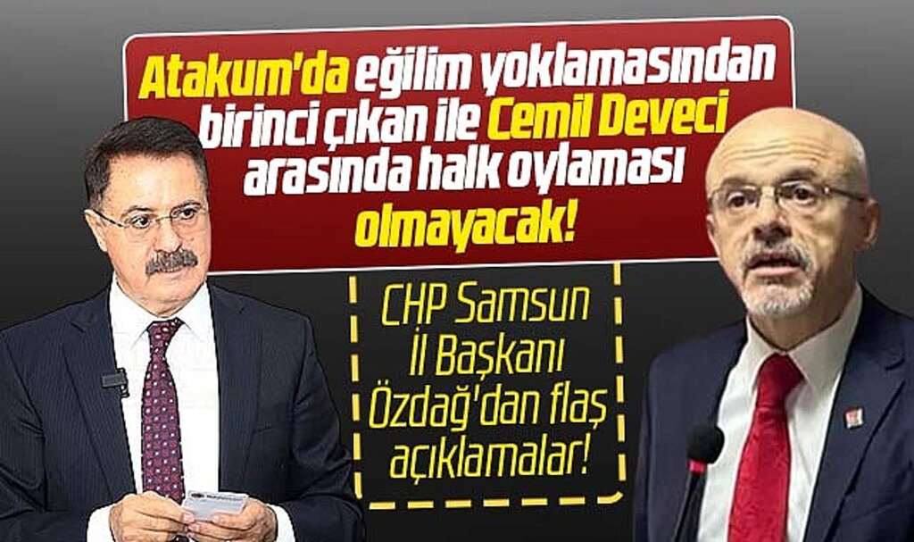 Samsun CHP İl Başkanı açıkladı! Deveci ve Türkel arasında halk oylaması olmayacak 