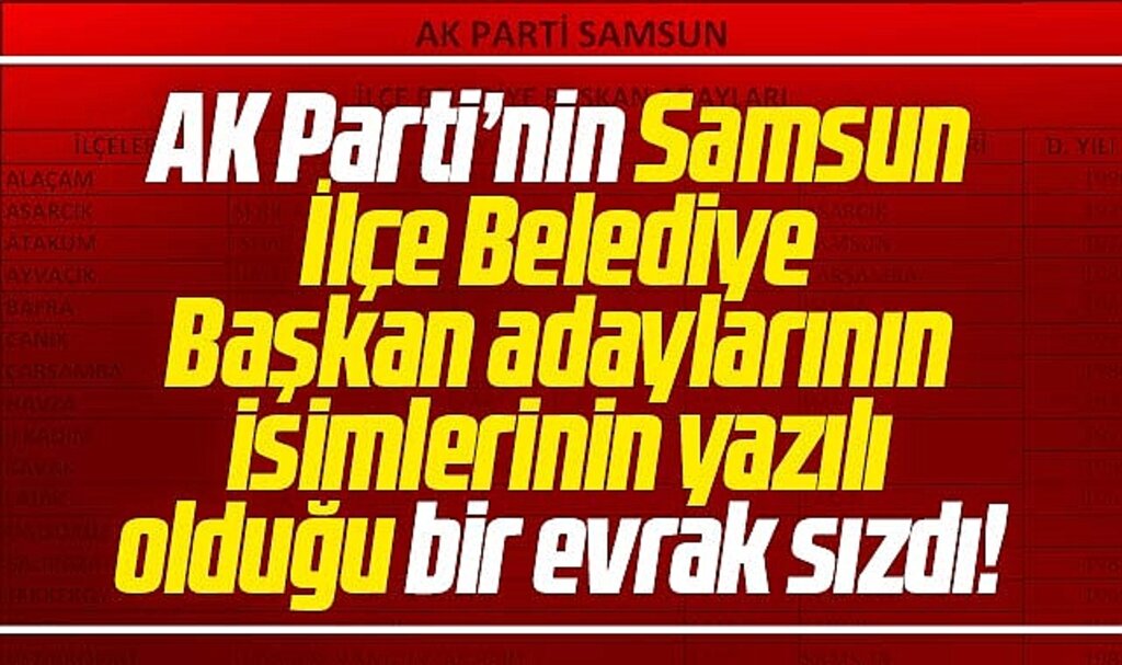 Samsun'da AK Parti'nin İlçe Belediye Başkan adaylarının isimleri yazan evrak sızdı