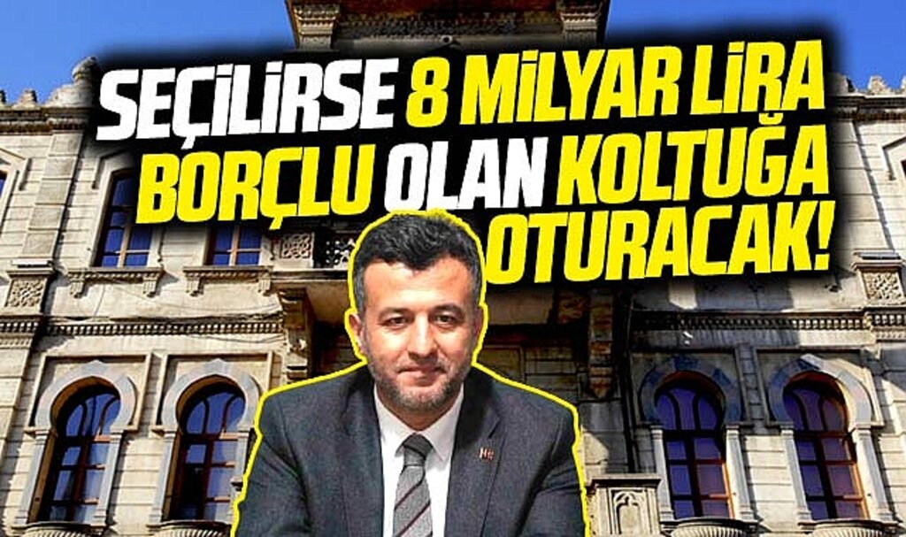 Samsun'da Halit Doğan seçilirse Büyükşehir'de 8 milyar liralık borçlu koltuğa oturacak