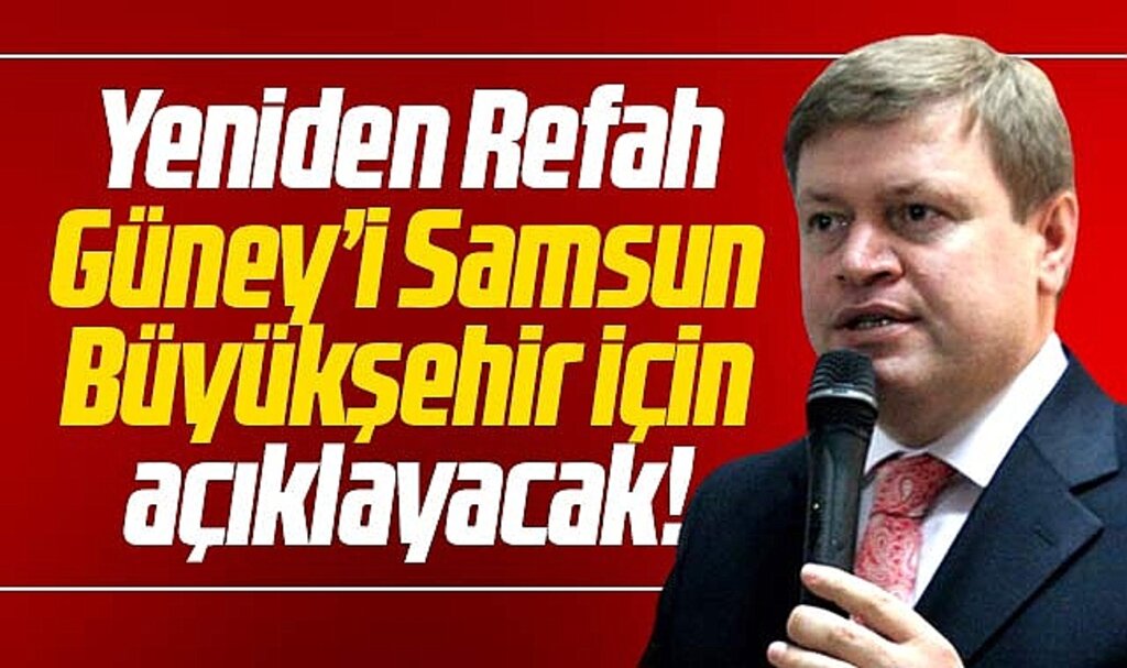 Yeniden Refah Samsun Büyükşehir adaylığı için Adem Güney'i açıklayacak
