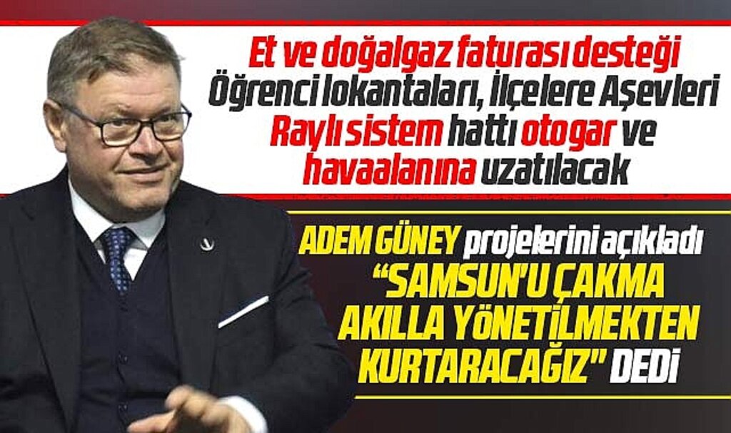 YRP Samsun Büyükşehir adayı Adem Güney projelerini açıkladı! 