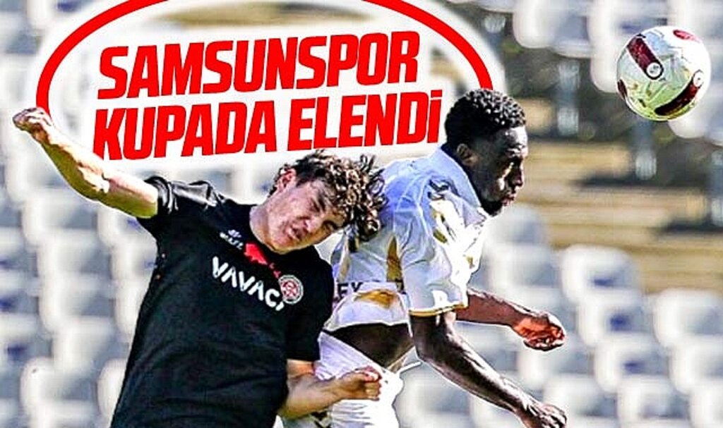Karagümrük, Samsunspor'u 2-1 yendi! Ziraat Türkiye Kupasında Samsunspor elendi