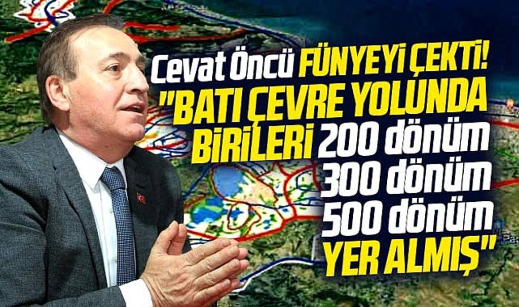 Samsun Büyükşehir adayı Cevat Öncü'den Batı Çevre Yolu açıklaması! Birileri yer almış