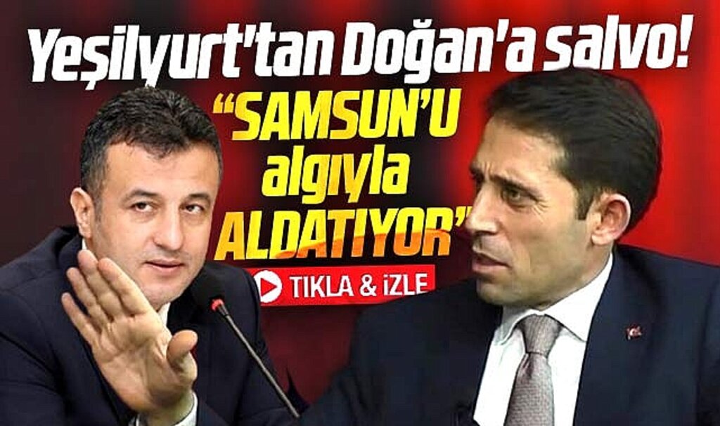Samsun Büyükşehir adayı Yeşilyurt'tan Halit Doğan salvosu! Algıyla aldatıyor