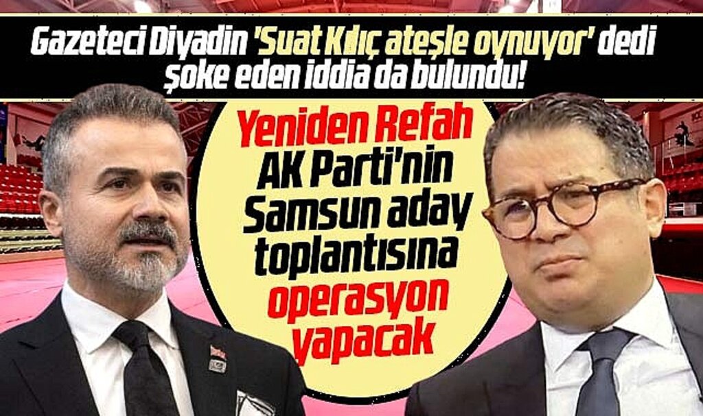 Samsun'da AK Parti'nin aday toplantısına Yeniden Refah operasyon yapacak iddiası