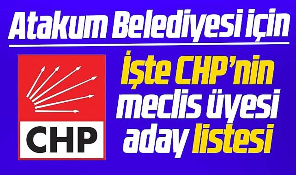 Samsun'da CHP Atakum adayı Serhat Türkel'in işte meclis üyesi aday listesi