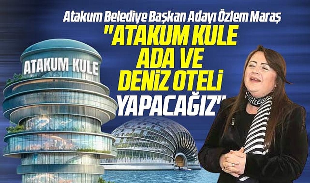 AK Parti Atakum Belediye Başkan adayı Maraş açıkladı! Atakum Kule ile Deniz Oteli yapacağız 