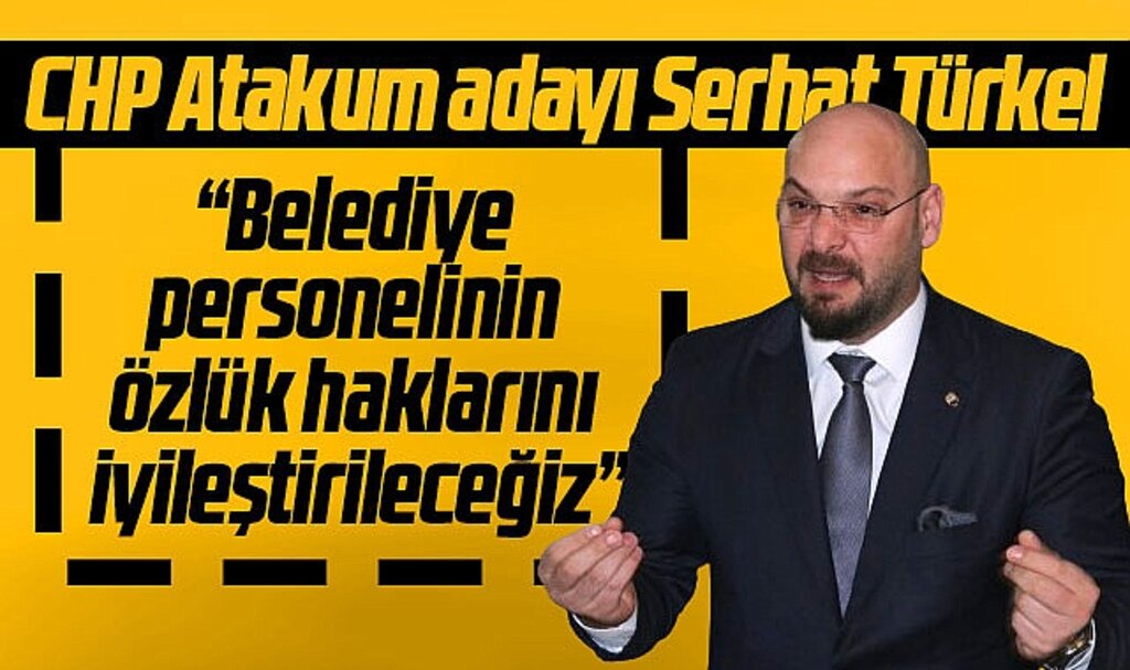 CHP Atakum adayı Serhat Türkel: Belediye personelinin özlük haklarını iyileştireceğiz