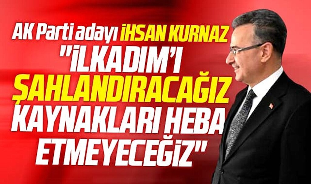 Samsun'da AK Parti İlkadım adayı İhsan Kurnaz: İlkadım'ı şahlandıracağız