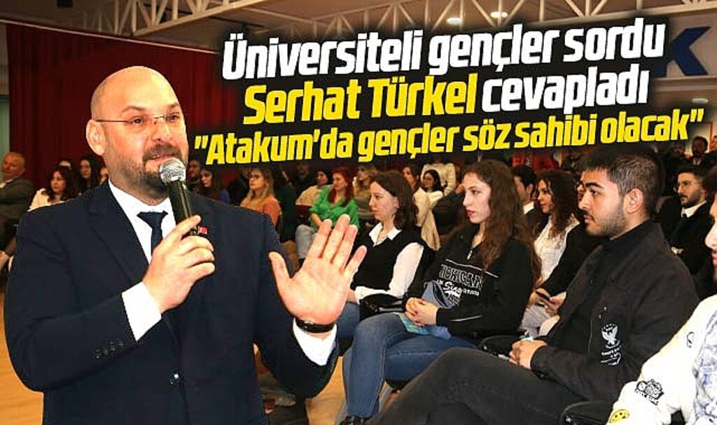 Samsun'da CHP Atakum adayı Serhat Türkel: Atakum'da gençler söz sahibi olacak