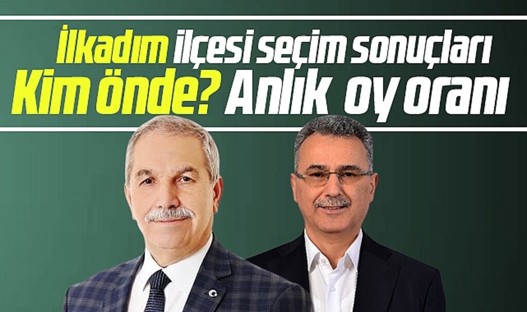 Samsun'da İlkadım Belediyesi 31 Mart yerel seçim sonuçları! Demirtaş mı, Kurnaz mı önde?