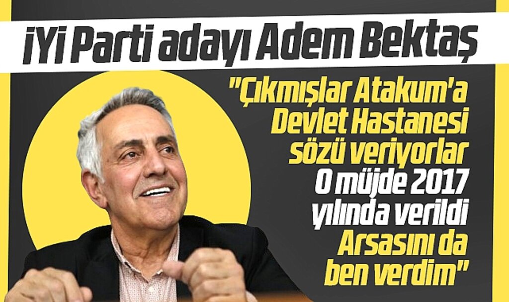Samsun'da İYİ Parti Atakum adayı Adem Bektaş'tan Devlet Hastanesi eleştirisi