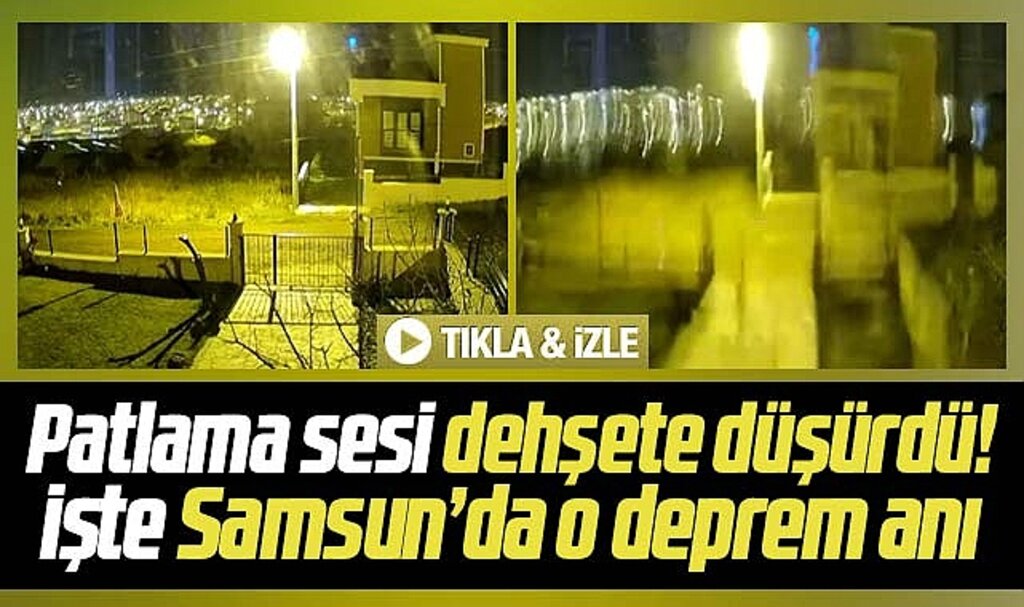 Samsun'da yaşanan depremin dehşete düşüren sesi
