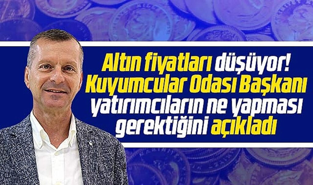 Altın fiyatları düşüyor! Samsun Kuyumcular Odası yatırımcıların ne yapması gerektiğini açıkladı