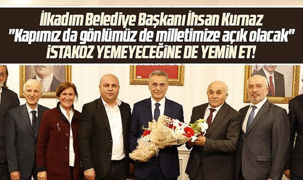 İlkadım Belediye Başkanı Kurnaz kapı ve gönüllerinin açık olacağını açıkladı 