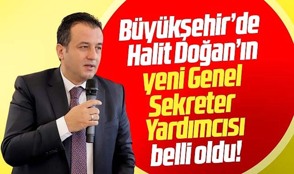 Samsun Büyükşehir'de Halit Doğan'ın yeni Genel Sekreter Yardımcısı belli oldu