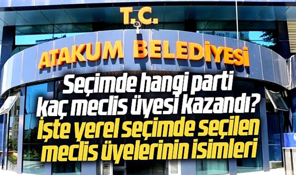 Samsun'da 31 Mart seçiminde işte Atakum Belediyesi Meclis üyesi seçilen isimler