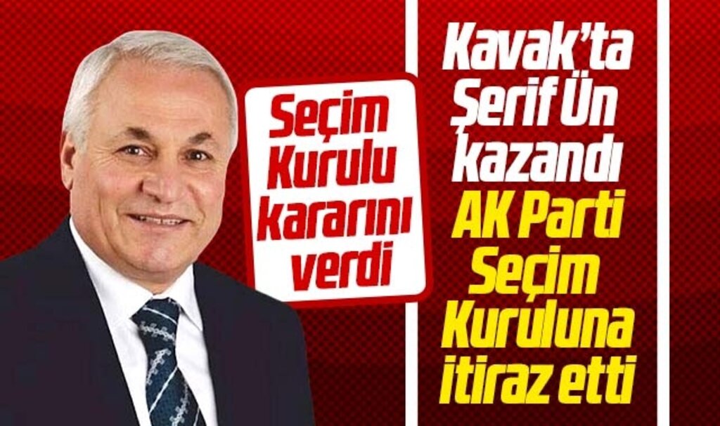 Samsun'da AK Parti, Şerif Ün'ün kazandığı Kavak ilçesinde seçime itiraz etti
