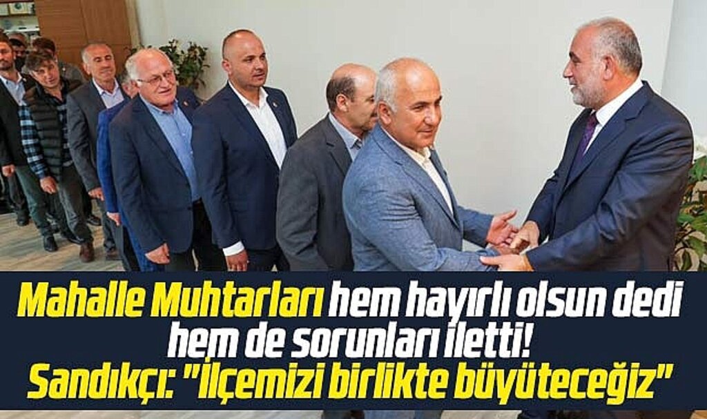 Samsun'da Canik Belediye Başkanı Sandıkçı makamında muhtarları ağırladı