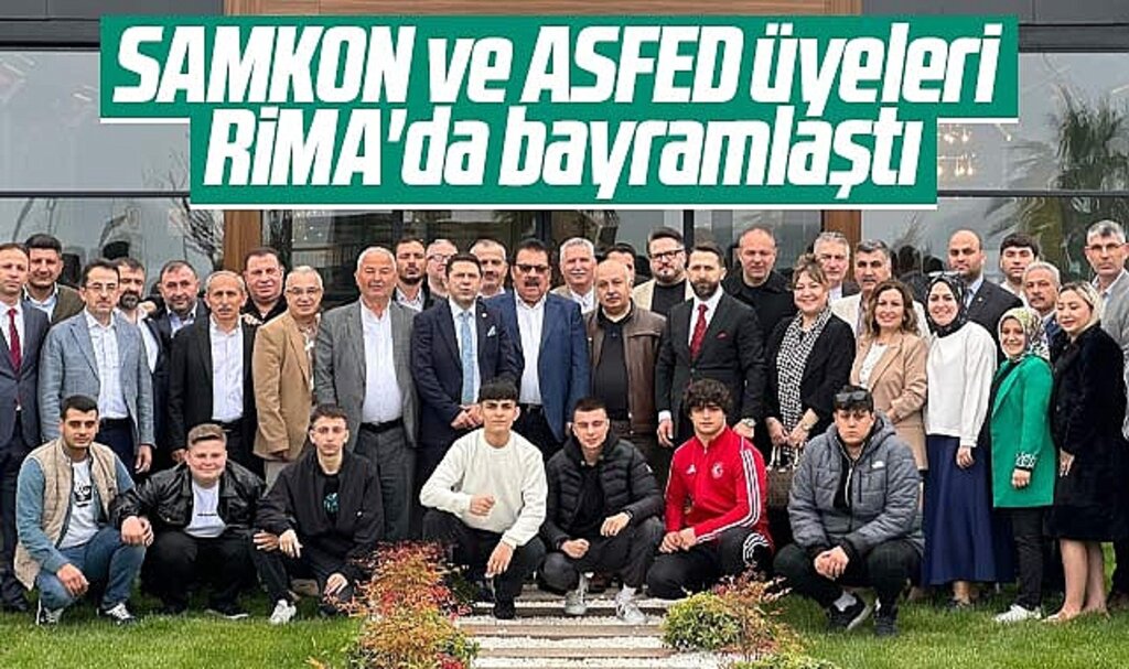 Samsun'da SAMKON ve ASFED üyeleri Rima Lounge Cafe'de bayramlaştı
