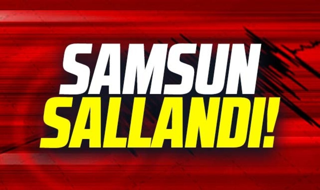 Samsun sallandı! Deprem mi oldu