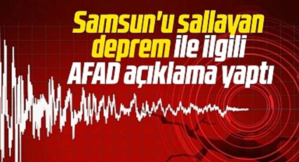 Samsun'u sallayan deprem ile ilgili AFAD açıklama yaptı
