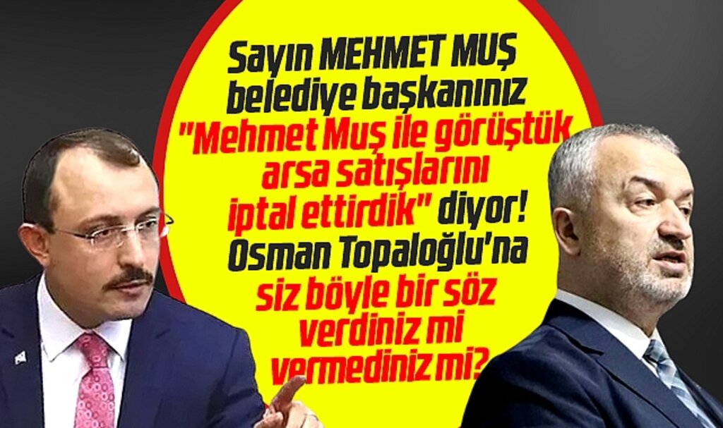 Samsun'un 19 Mayıs ilçesindeki arsa satışı için Mehmet Muş, iptal ettirdik sözünü söyledi mi?