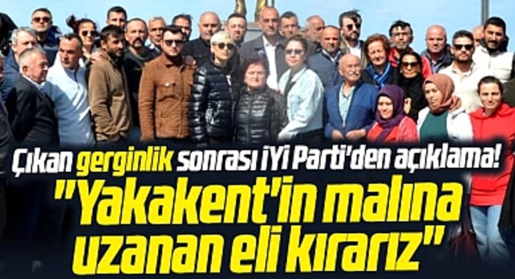Samsun Yakakent'te çıkan gerginlik sonrası İYİ Parti'den açıklama! Uzanan eli kırarız