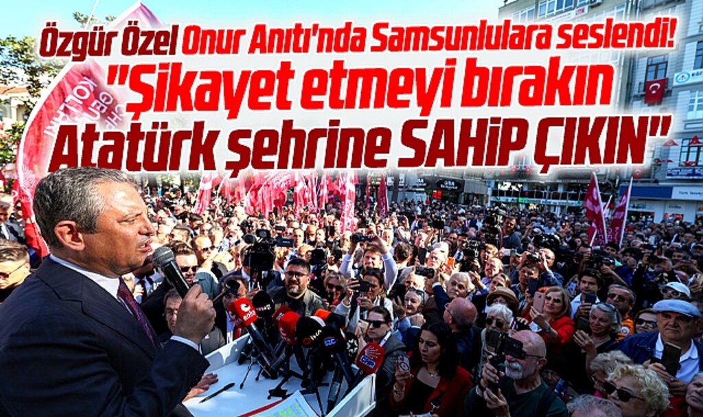 Özgür Özel 19 Mayıs'ın 105. yılında Samsun Onur Anıtı'nda konuştu! Samsun'a sahip çıkın 