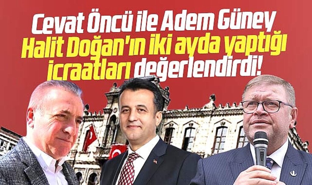 Samsun Büyükşehir adayları Cevat Öncü ve Adem Güney Halit Doğan'ın icraatlarını değerlendirdi