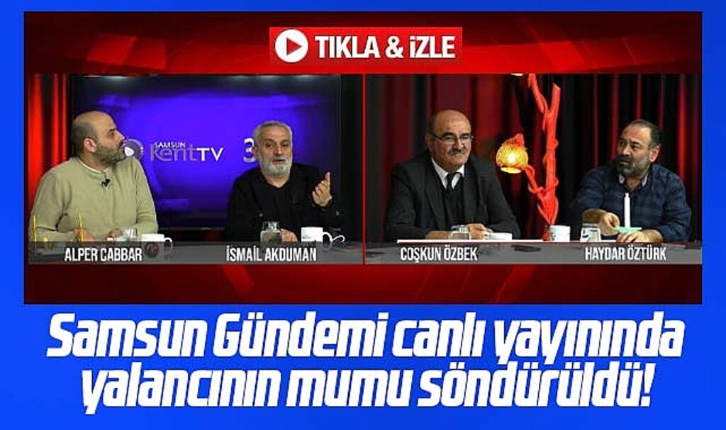 Samsun Gündemi canlı yayınında yalancının mumu söndürüldü