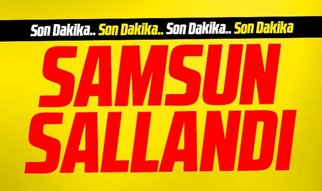 Samsun sallandı! Samsun'da deprem mi oldu? Son Dakika