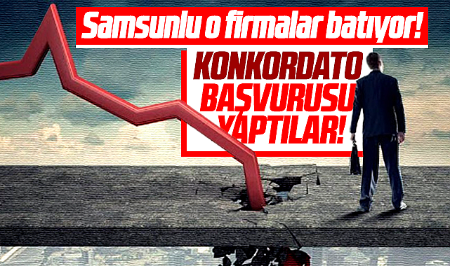 Samsunlu o firmalar batıyor! Konkordato başvurusu yaptılar