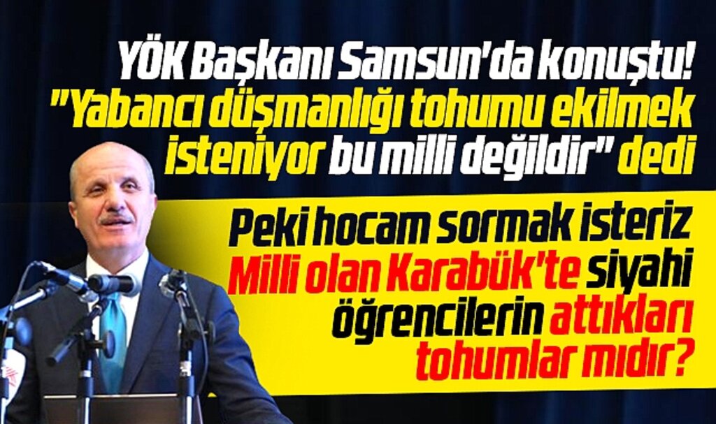 YÖK Başkanı Özvar Samsun'da konuştu! Yabancı düşmanlığı milli değildir